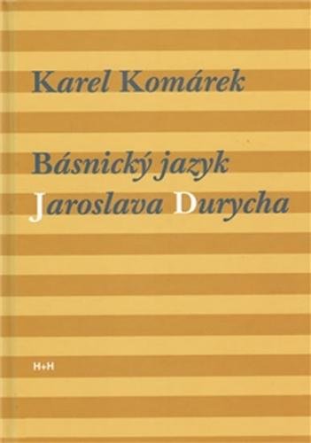 Básnický jazyk Jaroslava Durycha - Komárek Karel