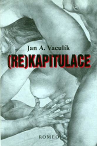 Re)kapitulace - Vaculík Jan A.