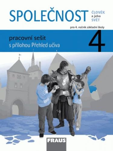 Člověk a jeho svět - Společnost 4 pro ZŠ - pracovní sešit - kolektiv autorů