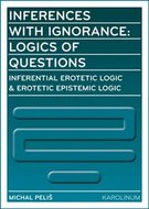 Inferences with Ignorance: Logics of Questions - Peliš Michal
