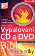Vypalování CD a DVD - Bible (nejlepší ti - Broža Petr, Kříž Libor