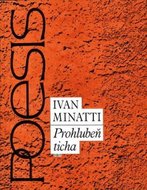 Prohlubeň ticha - Výbor z poezie - Minatti Ivan