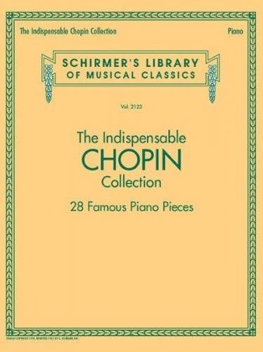 Schirmer's Library Of Musical Classics Vol. 2123: The Indispensable Chopin Collection – 28 Famous Piano Pieces  (noty na sólo klavír)