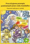 Procvičujeme pravopis podstatných jmen rodu mužského - pracovní sešit pro 4. ročník - neuveden