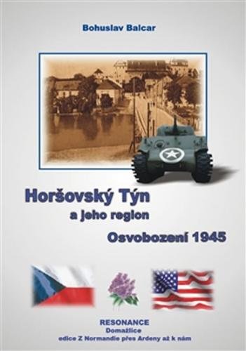 Horšovský Týn a jeho region - Osvobození 1945 - Balcar Bohuslav