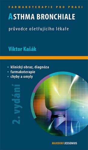 Asthma bronchiale - Průvodce ošetřujícího lékaře - 2. vydání - Kašák Viktor