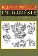 Bajky a pověsti Indonésie - Dubovská Zorica