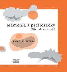 Mámenia a preliezačky - Jana Bžochová-Wild