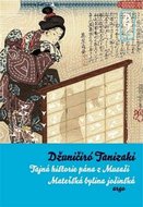 Tajná historie pána z Musaši a Mateřská bylina jošinská - Tanizaki Džuničiró