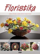 Floristika - Učebnice floristiky v podání  předních českých floristů - kolektiv autorů
