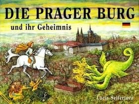 Die Prager Burg und ihr Geheimnis - Lucie Seifertová