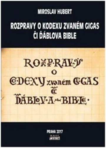 Rozpravy o kodexu zvaném gigas či ďáblova bible - Hubert Miroslav