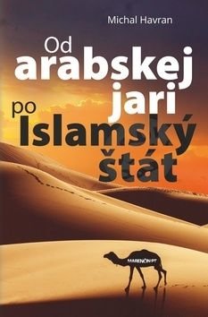 Od arabskej jari po Islamský štát - Michal Havran st.