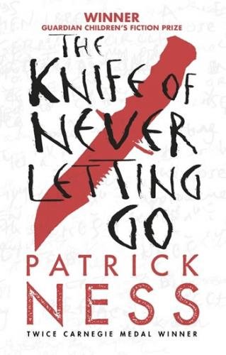 The Knife of Never Letting Go - Ness Patrick