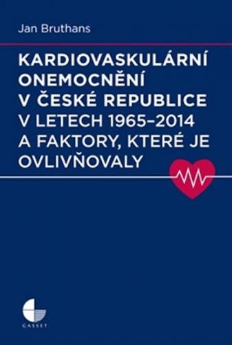 Kardiovaskulární onemocnění v České republice v letech 1965 - 2014 a faktory, které je ovlivňovaly - Bruthans Jan