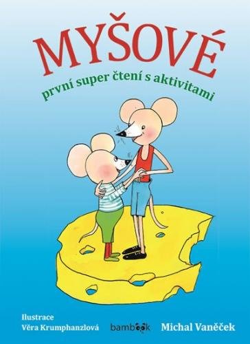 Vaněček Michal: Myšové - první super čtení s aktivitami