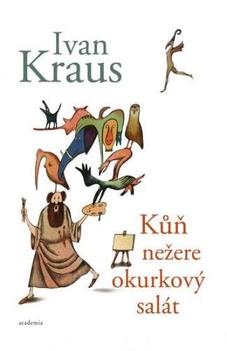Kraus Ivan: Kůň nežere okurkový salát