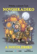 Petrášek Oldřich: Novohradsko a Doudlebsko - Příběhy z jižních Čech