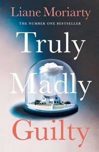 Truly Madly Guilty - Moriarty Liane