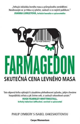 Farmagedon aneb skutečná cena levného masa - Lymbery Philip, Oakeshott Isabel,