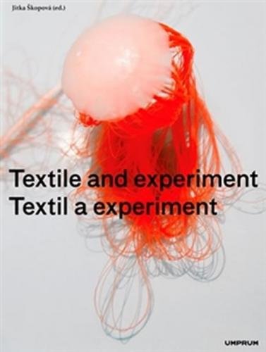 Textil a experiment / Textile and Experiment - Škopová Jitka