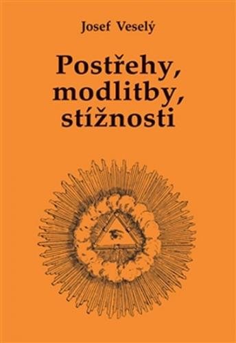 Postřehy, modlitby, stížnosti - Veselý Josef