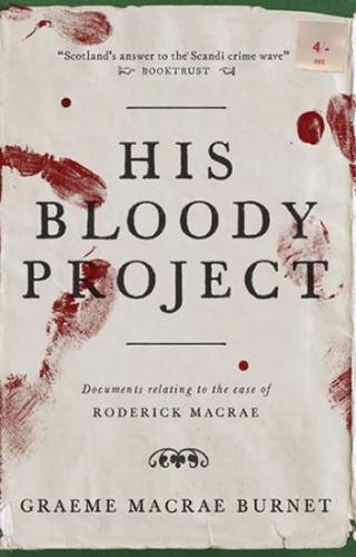 His Bloody Project - Burnet Graeme Macrae