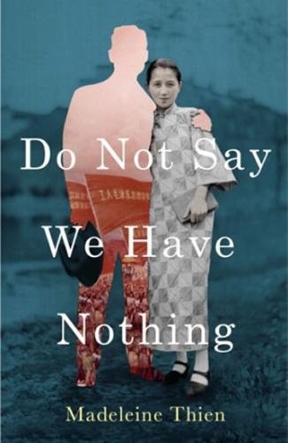 Do Not Say We Have Nothing - Thien Madeleine