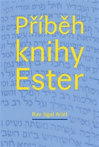 Příběh knihy Ester - Ariel Rav Jigal