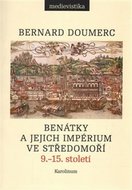 Benátky a jejich impérium ve Středomoří 9. - 15. století - Doumerc Bernard