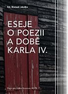 Eseje o poezii a době Karla IV. - Jaluška Matouš