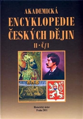 Akademická encyklopedie českých dějin II.-Č/1 - kolektiv autorů