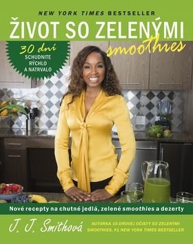 Život so zelenými smoothies - J.J. Smithová