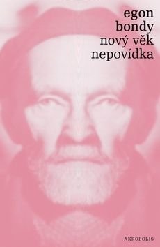 Nový věk Nepovídka - Egon Bondy