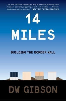 14 Miles - Building the Border Wall (Gibson DW)(Paperback)