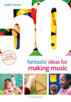 50 Fantastic Ideas for Making Music (Harries Judith)(Paperback / softback)