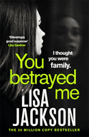 You Betrayed Me - The new gripping crime thriller from the bestselling author (Jackson Lisa)(Paperback / softback)
