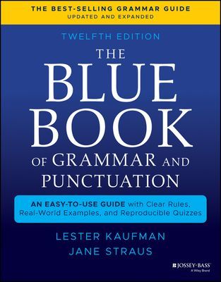 The Blue Book of Grammar and Punctuation: An Easy-To-Use Guide with Clear Rules, Real-World Examples, and Reproducible Quizzes (Kaufman Lester)(Paperback)