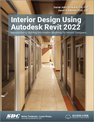 Interior Design Using Autodesk Revit 2022 - Introduction to Building Information Modeling for Interior Designers (Stine Daniel John)(Paperback / softback)