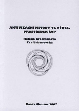 Aktivizační metody ve výuce, prostředek ŠVP - Grecmanová H., Urbanovská E.