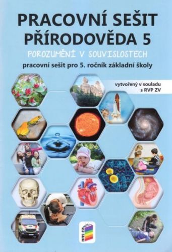 Přírodověda pro 5. ročník ZŠ - pracovní sešit - Porozumění v souvislostech - Lenka Klinkovská, Zdislava Nováková