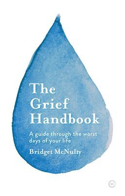 Grief Handbook - A guide through the worst days of your life<br> (McNulty Bridget)(Paperback / softback)