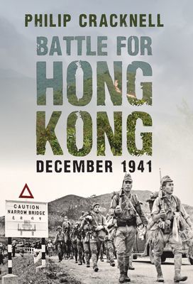 Battle for Hong Kong, December 1941 (Cracknell Philip)(Paperback / softback)