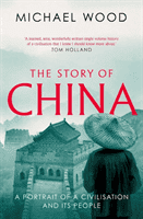 Story of China - A portrait of a civilisation and its people (Wood Michael)(Paperback / softback)