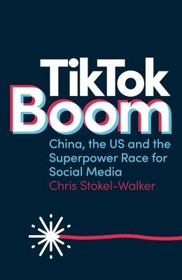 TikTok Boom - China's Dynamite App and the Superpower Race for Social Media (Stokel-Walker Chris)(Paperback / softback)