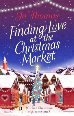 Finding Love at the Christmas Market - Curl up and relax with this cosy Christmas story (Thomas Jo)(Paperback / softback)