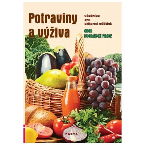 Potraviny a výživa, učebnice pro učební obor Kuchařské práce OU - Šebelová Marie