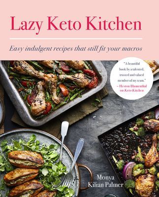 Lazy Keto Kitchen - Easy, Indulgent Recipes That Still Fit Your Macros (Palmer Monya Kilian)(Paperback / softback)