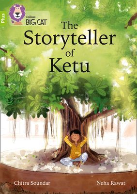 Storyteller of Ketu - Band 11+/Lime Plus (Soundar Chitra)(Paperback / softback)