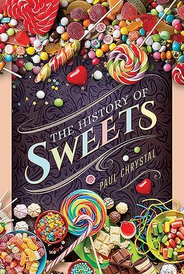 History of Sweets (Chrystal Paul)(Pevná vazba)